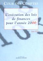 Couverture du livre « L'exécution des lois de finances pour l'année 2000 » de Cour Des Comptes aux éditions Documentation Francaise