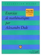 Couverture du livre « Exercices de mathématiques ; prépa HEC voie économique 1ère année » de Dede A. aux éditions Belin Education
