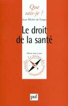 Couverture du livre « Le droit de la sante » de Jean-Michel De Forges aux éditions Que Sais-je ?