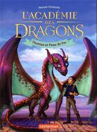 Couverture du livre « L'académie des dragons Tome 1 : Thomas et Peau de Fer » de Alastair Chisholm aux éditions Casterman