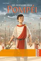 Couverture du livre « Les derniers jeux de Pompéi » de Anne Pouget aux éditions Casterman