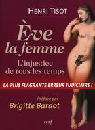 Couverture du livre « Eve, la femme - L'injustice de tous les temps » de Henri Tisot aux éditions Cerf