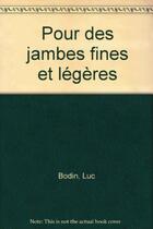 Couverture du livre « Pour des jambes fines et légères » de Luc Bodin aux éditions Eyrolles