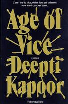 Couverture du livre « Age of vice » de Deepti Kapoor aux éditions Robert Laffont