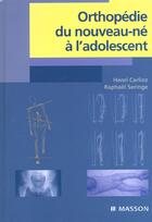 Couverture du livre « Orthopedie du nouveau-ne a l'adolescent » de Henri Carlioz aux éditions Elsevier-masson