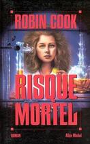 Couverture du livre « Risque mortel » de Robin Cook aux éditions Albin Michel