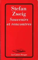 Couverture du livre « Souvenirs et rencontres » de Stefan Zweig aux éditions Grasset