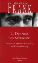 Couverture du livre « Le dernier des Mohicans ; manège enchanté » de Charles Dantzig et Bernard Frank aux éditions Grasset Et Fasquelle