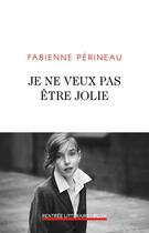 Couverture du livre « Je ne veux pas être jolie » de Fabienne Perineau aux éditions Plon