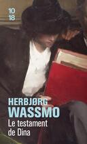 Couverture du livre « Le livre de Dina Tome 4 : le testament de Dina » de HerbjORg Wassmo aux éditions 10/18