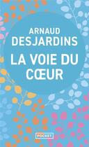Couverture du livre « La voie du coeur » de Arnaud Desjardins aux éditions Pocket