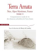 Couverture du livre « Terra Amata t.5 ; comportement et mode de vie des chasseurs acheuléens de Terra Amata » de Henry De Lumley aux éditions Cnrs