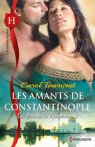 Couverture du livre « Les amants de Constantinople » de Carol Townend aux éditions Harlequin