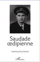 Couverture du livre « Saudade oedipienne » de Muriel Proust De La Gironiere aux éditions L'harmattan