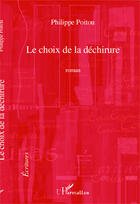 Couverture du livre « Le choix de la déchirure » de Philippe Poitou aux éditions Editions L'harmattan