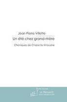 Couverture du livre « Un ete chez grand mere » de Jean-Pierre Villette aux éditions Le Manuscrit