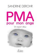 Couverture du livre « PMA pour mon ange » de Sandrine Derohr aux éditions Amalthee