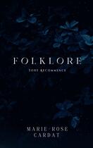 Couverture du livre « Folklore : Tout Recommence » de Marie-Rose Cardat aux éditions Books On Demand