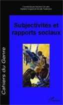 Couverture du livre « Subjectivités et rapports sociaux » de  aux éditions L'harmattan
