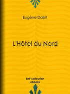 Couverture du livre « L'Hôtel du Nord » de Eugene Dabit aux éditions Bnf Collection