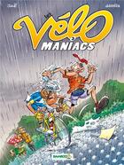 Couverture du livre « Les Vélo Maniacs Tome 3 » de Alain Julie et Jean-Luc Garrera aux éditions Bamboo