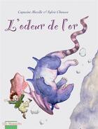 Couverture du livre « L'odeur de l'or » de Sylvie Chausse et Capucine Mazille aux éditions Mosquito