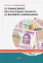 Couverture du livre « Le financement des politiques sociales : le bourbier camerounais » de Boniface Pascal Mbeng Enama aux éditions Jets D'encre