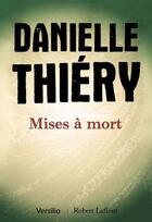 Couverture du livre « Mises à mort » de Danielle Thiery aux éditions Versilio