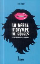 Couverture du livre « La barbe d'Olympe de Gouges et autres objets de scandale » de Eli Flory aux éditions Alma Editeur