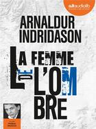 Couverture du livre « La femme de l'ombre - trilogie des ombres, tome 2 » de Arnaldur Indridason aux éditions Audiolib