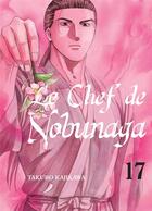 Couverture du livre « Le chef de Nobunaga Tome 17 » de Mitsuru Nishimura et Takuro Kajikawa aux éditions Komikku