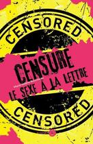 Couverture du livre « Censure : Le sexe à la lettre » de Marie-Helene Routisseau aux éditions Du Murmure