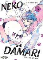 Couverture du livre « Nekodamari : nid de chat Tome 3 » de Goumoto aux éditions Ototo