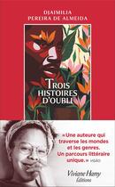 Couverture du livre « Trois histoires d'oubli » de Djaimilia Pereira De Almeida aux éditions Viviane Hamy