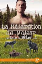 Couverture du livre « Les loups de walburg - t03 - la redemption du voleur » de George J. Ghislain aux éditions Juno Publishing