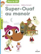Couverture du livre « Super-Ouaf Tome 2 : Super-Ouaf au manoir » de Helene Convert et Stephanie Guerineau aux éditions Milan