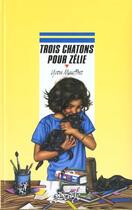 Couverture du livre « Trois chatons pour Zélie » de Mauffret-Y aux éditions Rageot