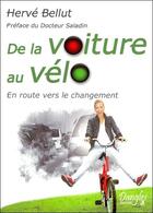 Couverture du livre « De la voiture au vélo ; en route vers le changement » de Herve Bellut aux éditions Dangles