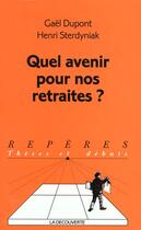 Couverture du livre « Quel avenir pour nos retraites ? » de Gael Dupont aux éditions La Decouverte