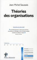 Couverture du livre « Théories des organisations » de Jean-Michel Saussois aux éditions La Decouverte