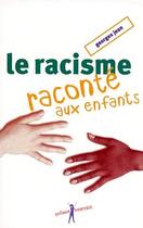 Couverture du livre « Le racisme raconté aux enfants » de Jean G aux éditions Editions De L'atelier