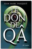 Couverture du livre « Le don de Qa » de Jean Marc Pasquet aux éditions Jc Lattes