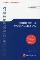 Couverture du livre « Droit de la consommation » de Guy Raymond aux éditions Lexisnexis