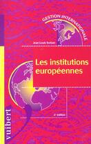 Couverture du livre « Les Institutions Europeennes ; 2e Edition » de Jean-Louis Burban aux éditions Vuibert