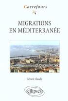 Couverture du livre « Migrations en mediterranee » de Claude Gerard aux éditions Ellipses