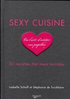 Couverture du livre « Sexy cuisine ; 50 recettes hot'ment torrides » de De Turckheim Stephan aux éditions De Vecchi