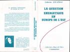 Couverture du livre « La question énergétique en europe de l'est » de Catherine Locatelli aux éditions L'harmattan
