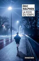 Couverture du livre « La piste du temps » de Eric Halphen aux éditions Rivages