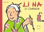 Couverture du livre « Li Na Et L'Empereur » de Andrea Liebers et Silke Tessmer aux éditions Milan