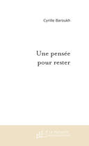 Couverture du livre « Une pensee pour rester » de Cyrille Baroukh aux éditions Le Manuscrit